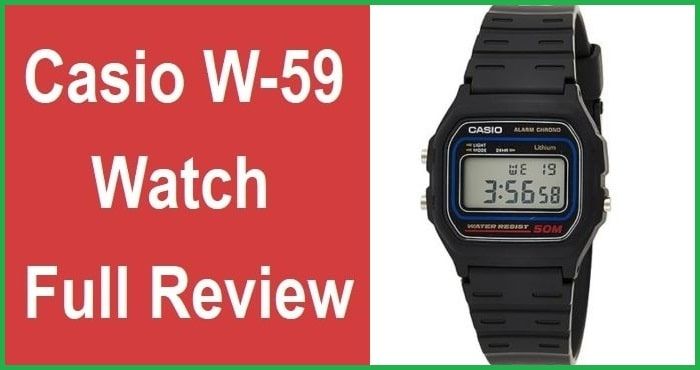 Casio W-59 Watch Full Review