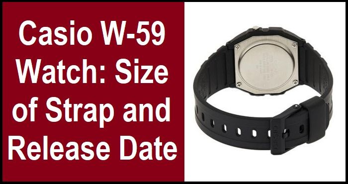 Casio W-59 watch strap size and release date guide