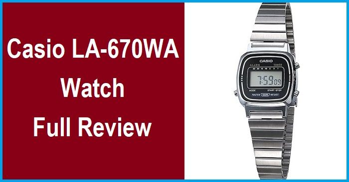 Casio LA-670WA Watch Full Review