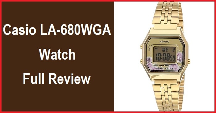Casio LA-680WGA Watch Full Review