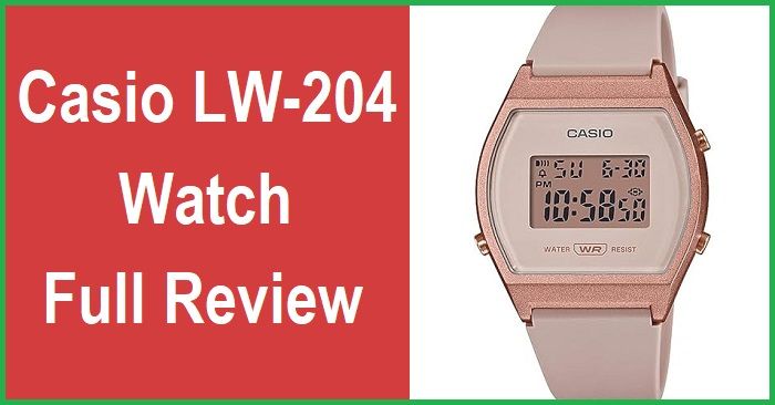 Casio LW-204 Watch Full Review