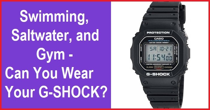 Swimming, Saltwater, and Gym - G-SHOCK: The Ultimate Tough Watch for Every Adventure