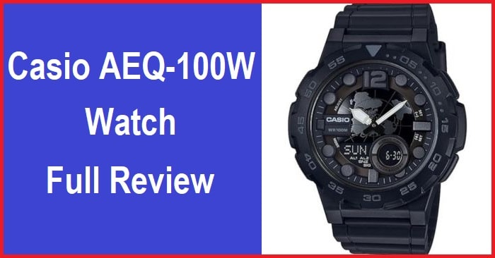 Casio AEQ-100W Watch Full Review