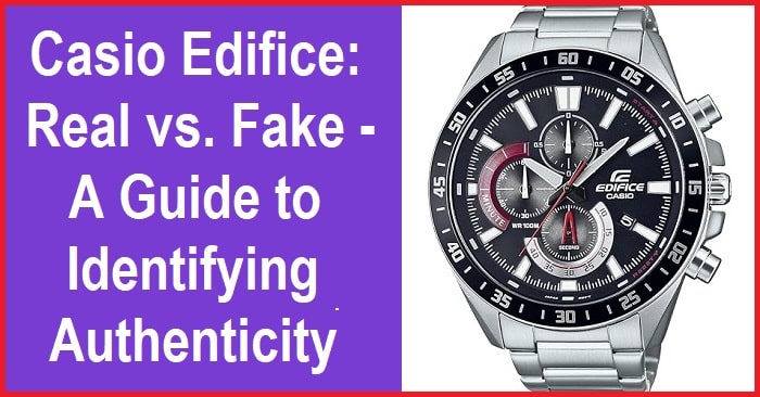 Authenticity Check: Identifying Genuine Casio Edifice Watches