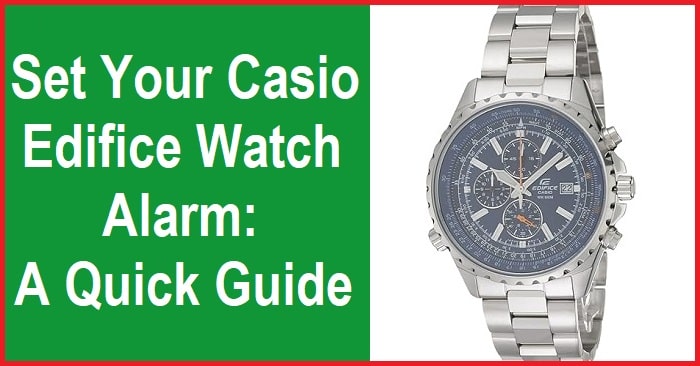 Setting Alarm on Casio Edifice Watch - Step-by-Step Guide