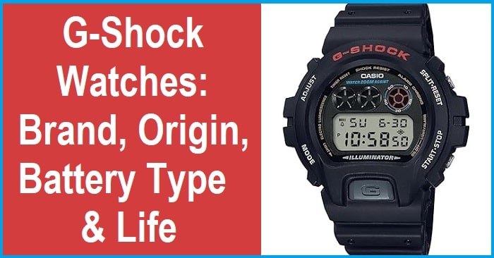Rugged G-Shock Watches: Brand, Origin, Battery Type & Longevity
