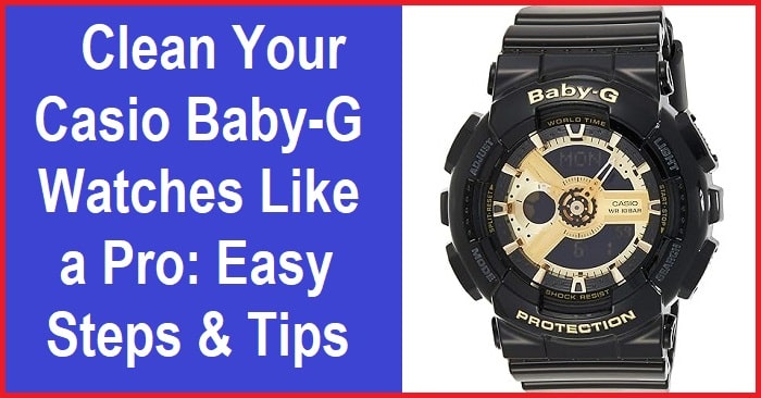 Clean Casio Baby-G watches: Expert tips for sparkling maintenance!