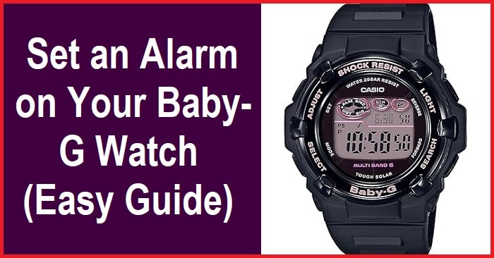 Alarm Setting Guide: Easy Steps to Set Alarm on Your Baby-G Watch
