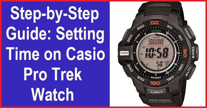 Step-by-step guide on setting time on Casio Pro Trek watch