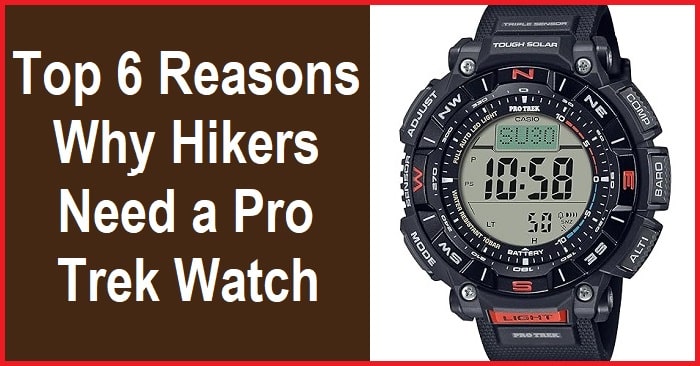 Pro Trek Watch - Essential gear for hikers